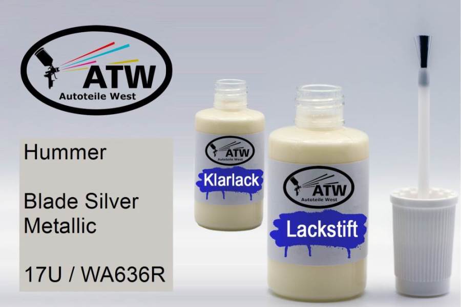 Hummer, Blade Silver Metallic, 17U / WA636R: 20ml Lackstift + 20ml Klarlack - Set, von ATW Autoteile West.